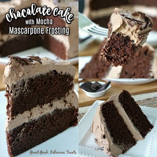 Chocolate Cake with Mocha Mascarpone Frosting is a homemade two layer chocolate cake that is super moist and delicious. #greatgrubdelicioustreats A three photo collate of Chocolate Cake with Mocha Mascarpone Frosting