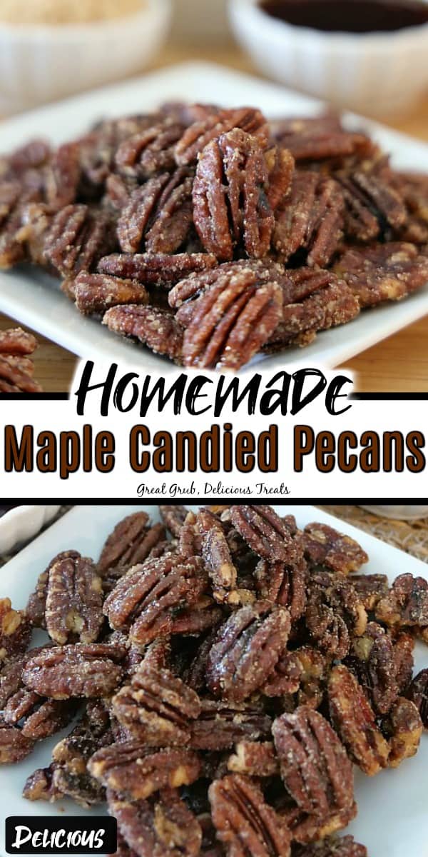 Homemade Maple Candied Pecans are a delicious snack recipe that can be made in under 20 minutes. A two picture collage with candied pecans on a white plate with 2 small white bowls full of syrup and brown sugar.