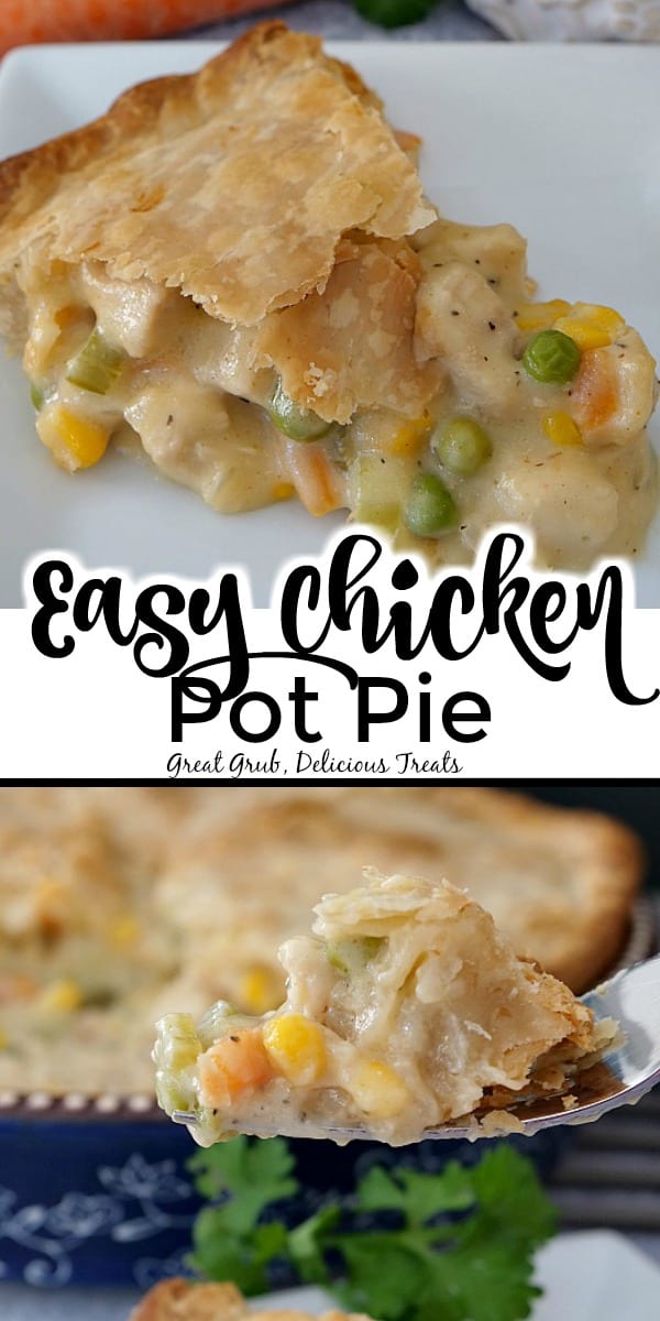 Easy Chicken Pot Pie is an easy pot pie recipe that is loaded with hearty vegetables and deliciously seasoned chicken. Two pictures of chicken pot pie on a white plate with title in the middle.
