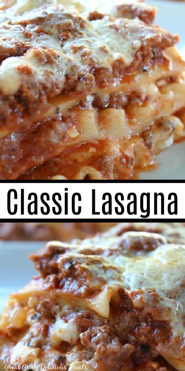 Classic Lasagna is a beef lasagna recipe that is hearty, extra cheesy, deliciously flavored and a family favorite easy meat lasagna recipe. A double collage photo of Lasagna with the title of the recipe in the center of the photos.