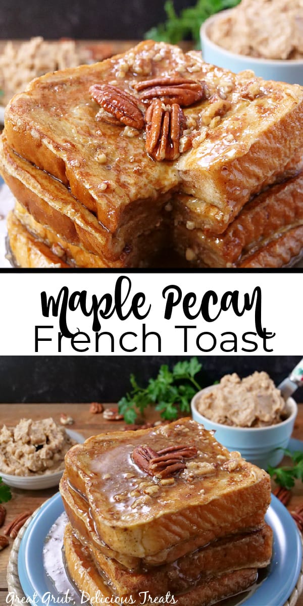 Maple Pecan French Toast is a delicious twist on the classic breakfast favorite that is loaded with pecans and maple. A double photo collage of maple pecan French toast covered in maple syrup, pecans, and a whipped butter.