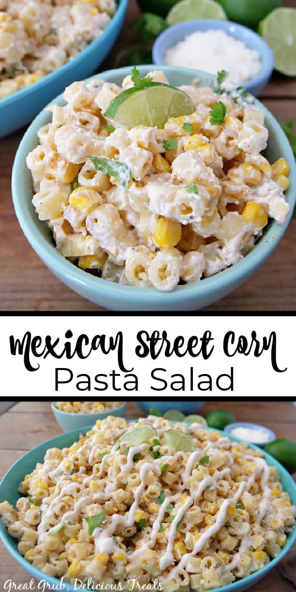 Mexican Street Corn Pasta Salad is made with pasta, fresh corn on the cob, and all of the best flavors of Mexican street corn. A double photo collage of a large blue bowl filled with street corn pasta salad, covered in street corn dressing, and two small wedges of lime.